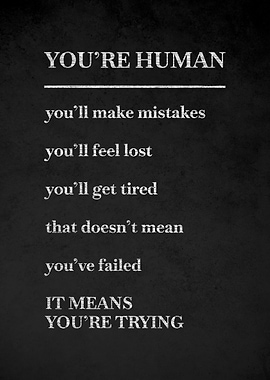 You're Human, You're Trying