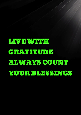 Live with Gratitude Always Count Your Blessings