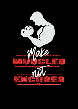 Make Muscles Not Excuses Fitness Graphic
