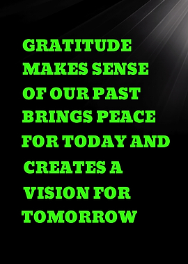 GRATITUDE MAKES SENSE OF OUR PAST - Gratitude quote