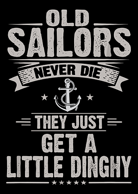 Old Sailors Never Die Poster, Funny Nautical Anchor Wall Art, Vintage Ship Humor Print