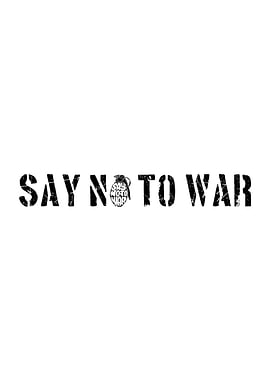 Say No To War
