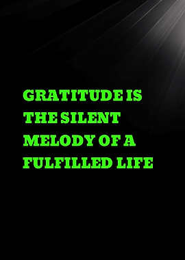 Gratitude is the silent melody of a fulfilled life