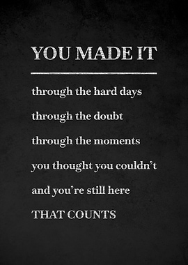 You Made It That Counts Quote