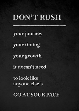 Don't Rush Your Journey