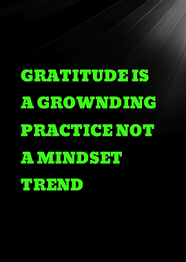 Gratitude is a Grounding Practice