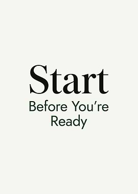 Start Before You're Ready Text