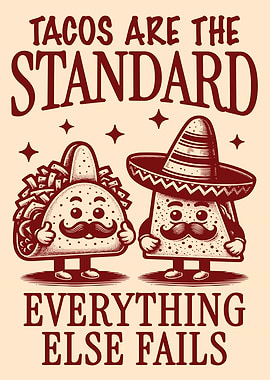 Tacos Are the Standard Poster – Funny Taco Characters Vintage Food Art