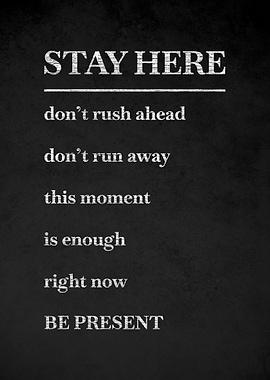 Stay Here Be Present Motivational Poster