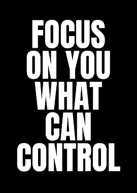Focus On You What Can Control