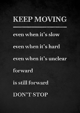 Keep Moving Inspirational Quote