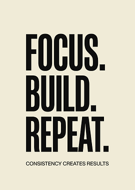 Focus Build Repeat Motivational Text