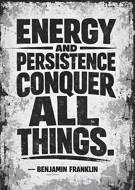 Energy and Persistence Conquer All Things Quote