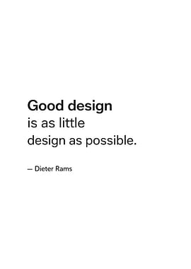 Good design is as little design as possible quote