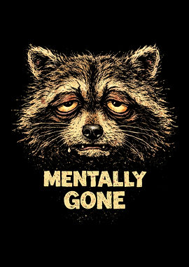 Mentally Gone Raccoon