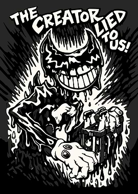 Bendy The Creator Lied To Us Poster