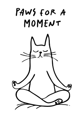Meditating Cat with 'Paws for a Moment' Text