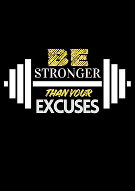 Be Stronger Than Your Excuses