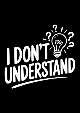 I Don't Understand Lightbulb