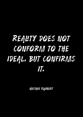 Gustave Flaubert Quote on Reality