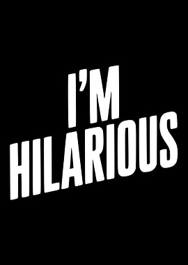 I'm Hilarious Text Art