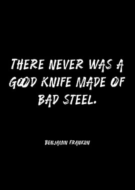 Benjamin Franklin Quote on Steel