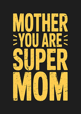 Mother You Are Super Mom Text Art