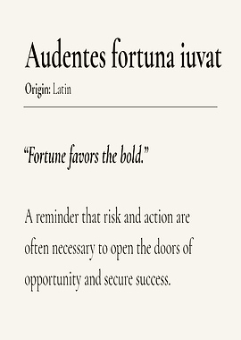 Fortune Favors the Bold Latin Quote