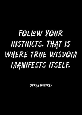Oprah Winfrey quote on following instincts