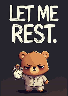 Grumpy Bear Wants Rest