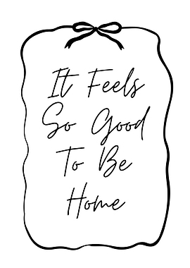 It Feels So Good To Be Home