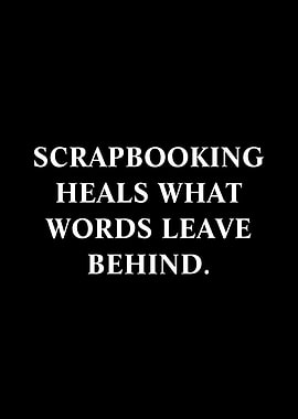 Scrapbooking Heals What Words Leave Behind