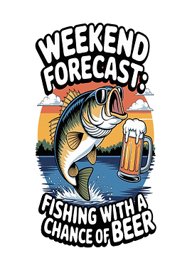 Weekend Forecast Fishing and Beer