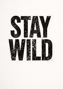 Stay Wild Text Art