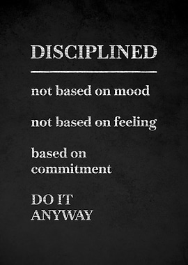 Disciplined Not Based on Mood