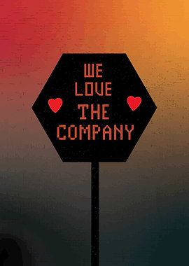 We Love The Company Sign