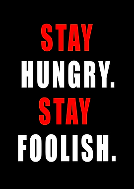 Stay Hungry Stay Foolish Quote