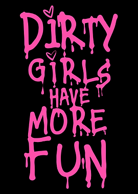 Dirty Girls Have More Fun Poster, Pink Graffiti Quote Wall Art, Edgy Typography Print