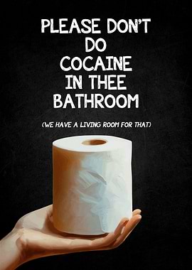 Please Don't Do Cocaine in the Bathroom