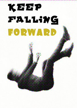 Keep Falling Forward Motivational Poster