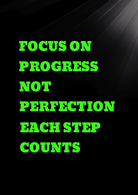 Focus on Progress Not Perfection