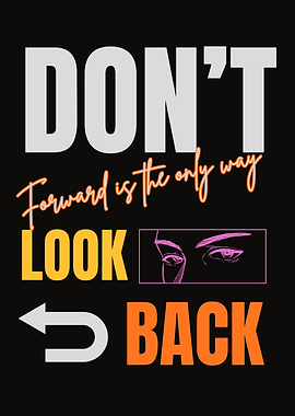 Don't Look Back Inspirational Text Art