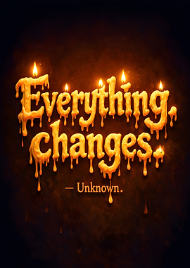 Everything Changes Text Art