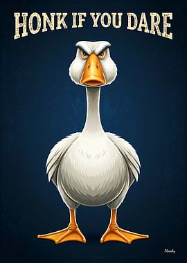 Honk If You Dare – Angry Goose Funny Cartoon Poster
