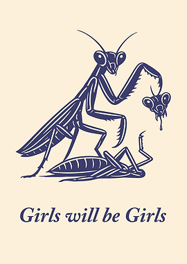 Girls Will Be Girls Praying Mantis Funny Meme