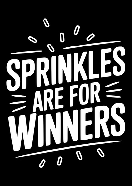 Sprinkles are for Winners text art