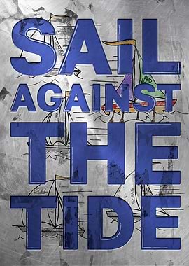 Sail Against The Tide Text Art