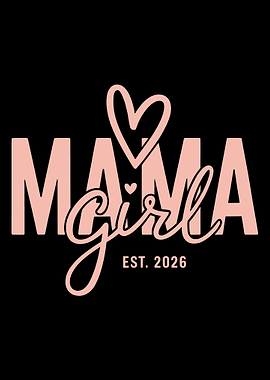 Mama Girl Est 2026 Typography