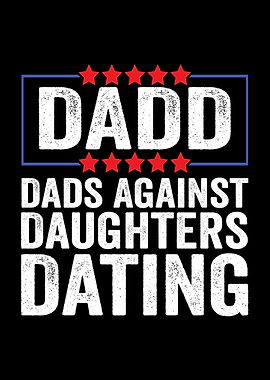 Dads Against Daughters Dating Text Art