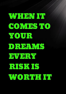 WHEN IT COMES TO YOUR DREAMS - Inspirational Quote About Dreams